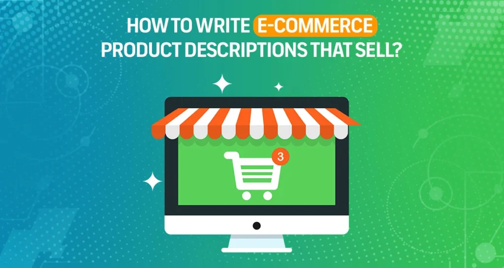 How to Effective Write E-commerce Product Descriptions